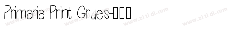 Primaria Print Grues字体转换